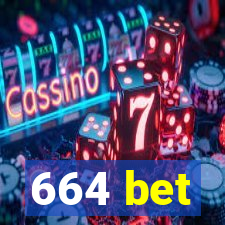 664 bet